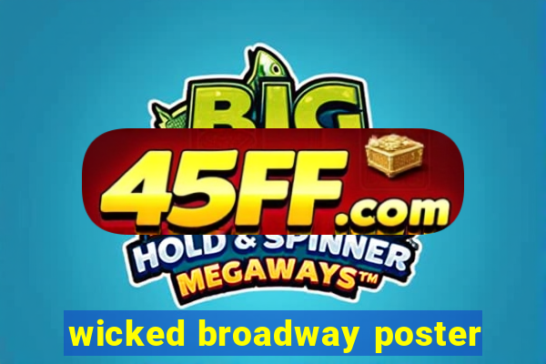 wicked broadway poster